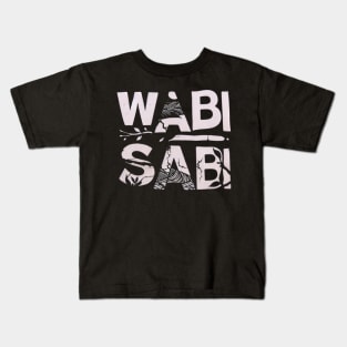 Wabi sabi title for work lovers Kids T-Shirt
